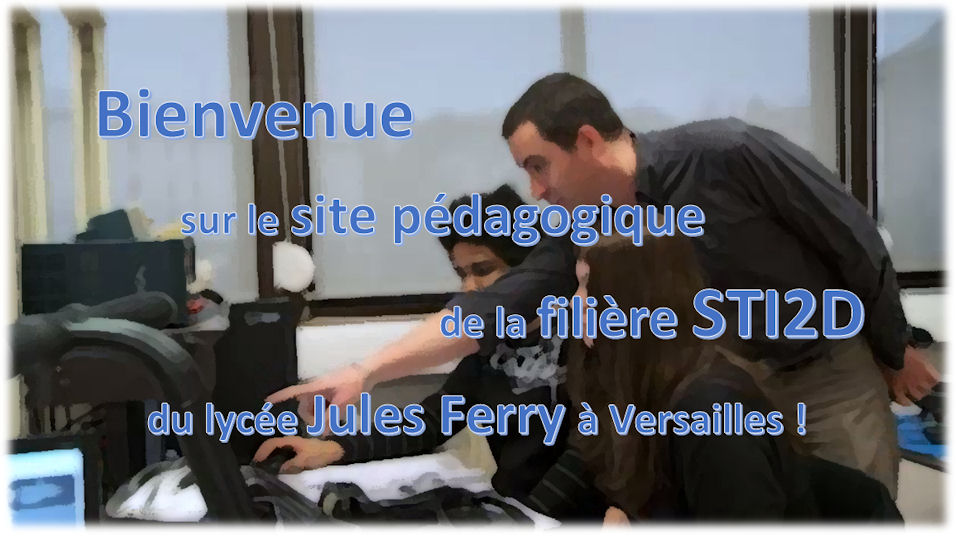 Bienvenue sur le site pédagogique de la filière STI2D du lycée Jules Ferry à Versailles.